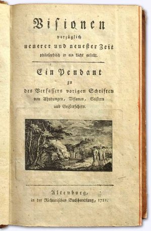 Visionen vorzüglich neuerer und neuester Zeit philosophisch in ein Licht gestellt. Ein Pendant zu des Verfassers vorigen Schriften von Ahndungen, Visionen […]