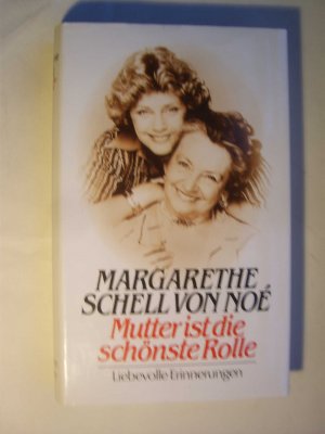 gebrauchtes Buch – Schell von Noé – Mutter ist die schönste Rolle