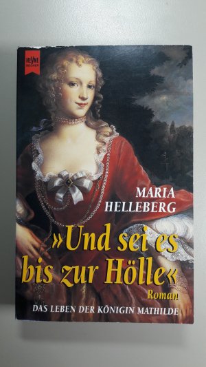 gebrauchtes Buch – Maria Helleberg – Und sei es bis zur Hölle