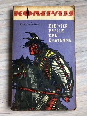 Die vier Pfeile der Cheyenne. Kompass-Bücherei Band 17