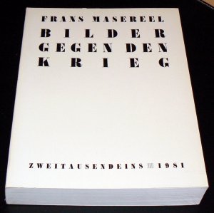 gebrauchtes Buch – Frans Masereel – Bilder gegen den Krieg. Herausgegeben von Theo Pinkus unter Mitarbeit von Bernard Antenen.