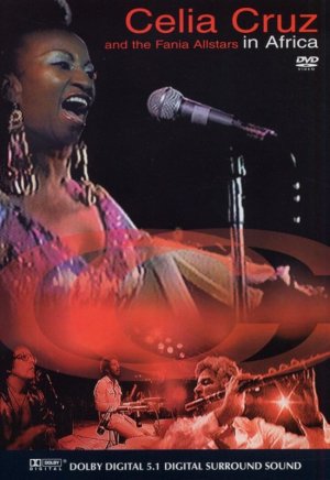 Celia Cruz & The Fania Allstars In Africa (Concert)