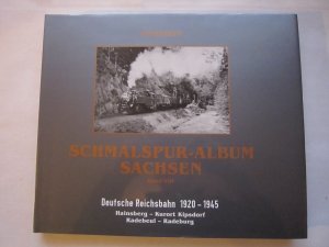 Schmalspur-Album Sachsen Band VIII - Deutsche Reichsbahn 1920-1945. Hainsberg - Kurort Kipsdorf, Radebeul - Radeburg