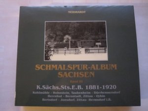 Schmalspur-Album Sachsen .Band III. Kohlmühle-Hohenstein, Taubenheim-Dürrhennersdorf, Herrnhut-Bernstadt, Zittau-Hermsdorf i.B., Zittau-Oybin, Bertsdorf […]