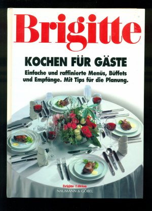 gebrauchtes Buch – Inge Schiermann – BRIGITTE Kochen für Gäste /Einfache und raffinierte Menüs, Büffets und Empfänge. Mit Tipps für die Planung