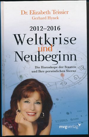 gebrauchtes Buch – Dr. Elisabeth Teissier / Gerhard Hynek – 2012-2016 Weltkrise und Neubeginn. Die Horoskope der Staaten und Ihre persönlichen Sterne