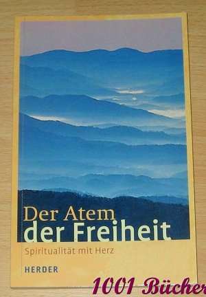 gebrauchtes Buch – Ludger Hohn-Morisch – Der Atem der Freiheit ~ Spiritualität mit Herz