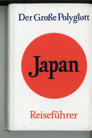 gebrauchtes Buch – Der große Polyglott Japan Reiseführer. Mit 125 Abb. und 46 Karten in Farbe und s.w.