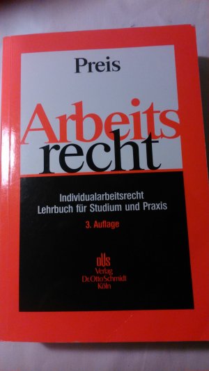 gebrauchtes Buch – Ulrich Preis – Arbeitsrecht - Individualarbeitsrecht Lehrbuch für Studium und Praxis 3.Auflage