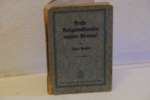 antiquarisches Buch – Agnes Petersen – Frohe Religionsstunden unserer Kleinen