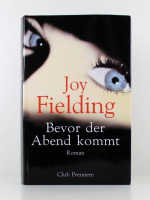 gebrauchtes Buch – Joy Fielding – Joy Fielding - Band 12: Bevor der Abend kommt (Sonderedition: Bertelsmann Club)