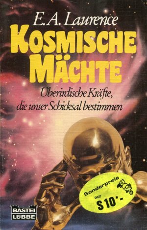 Kosmische Mächte - Überirdische Kräfte, die unser Schicksal bestimmen