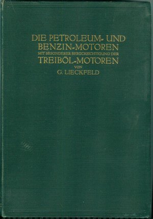 Die Petroleum- und Benzin-Motoren mit besonderer Berücksichtigung der Treibölmotoren: ein Handbuch für Ingenieure, Motorenbesitzer und Wärter ; aus der […]