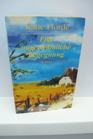 gebrauchtes Buch – Katie Fforde – EINE UNGEWÖHNLICHE BEGEGNUNG