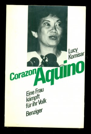 gebrauchtes Buch – Lucy Komisar – Corazon Aquino /Eine Frau kämpft für ihr Volk