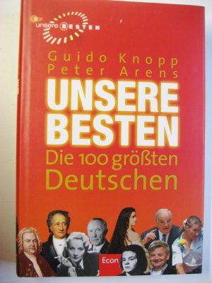 gebrauchtes Buch – Knopp, Guido; Arens – Unsere Besten - Die 100 größten Deutschen