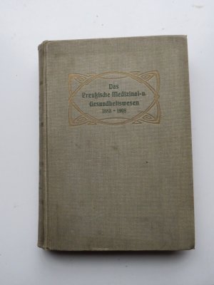 Das Preussische Medizinal- und Gesundheitswesen in den Jahren 1883-1908