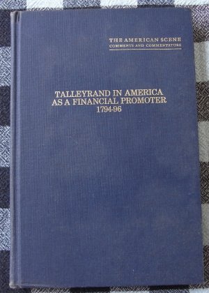 Talleyrand in America as a financial Promoter 1794-96