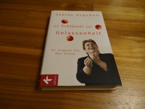 gebrauchtes Buch – Sabine Asgodom – 12 Schlüssel zur Gelassenheit - So stoppen Sie den Stress