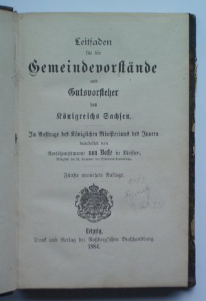 Leitfaden für die Gemeindevostände und Gutsvorsteher des Königreichs Sachsen. Im Auftrage des Königlichen Ministeriums des Innern