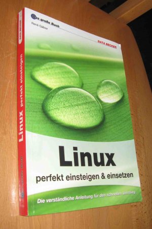 Linux perfekt einsteigen & einsetzen