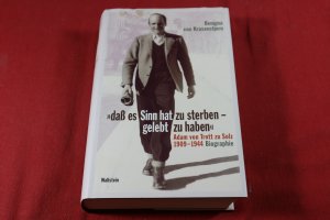 gebrauchtes Buch – Krusenstjern, Benigna von – daß es Sinn hat zu sterben – gelebt zu haben' - Adam von Trott zu Solz 1909 - 1944. Biographie