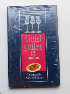 Geistvolles  aus der Ortenau. Gesammelte Köstlichkeiten (Badische Gastronomie)