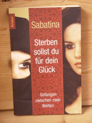 gebrauchtes Buch – Sabatina James – "Sterben sollst du für dein Glück - Gefangen zwischen zwei Welten"