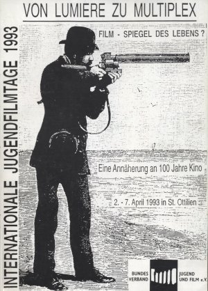 Internationale Filmtage vom 2. - 7. April 1993 in St Ottilien. Von Lumiere zu Multiplex / Filmspiegel des Lebens? Eine Annäherung an 100 Jahre Kino