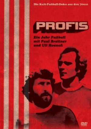 Profis - Ein Jahr Fußball mit Paul Breitner und Uli Hoeneß / Die Kult-Fußball-Doku aus den späten 70ern