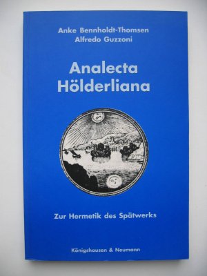 gebrauchtes Buch – Bennholdt-Thomsen, Anke; Guzzoni – Analecta Hölderliana - Zur Hermetik des Spätwerks