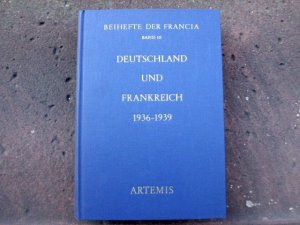 gebrauchtes Buch – Hildebrand, Klaus; Werner – Deutschland und Frankreich 1936 - 1939. 15. Deutsch-französisches Historikerkolloquium des Deutschen Historischen Instituts Paris (Bonn, 26. - 29. September 1979) veranstaltet in Zusammenarbeit mit dem Comité français d'Histoire de la Deuxième Guerre mondiale und dem Militärgeschichtlichen Forschungsamt Freiburg. Herausgegeben von  Klaus Hildebrand und Karl Ferdinand Werner in Zusammenarbeit mit Klaus Manfrass. (= Reihe: Beihefte der Francia. Herausgegeben vom Deutschen Historischen Institut Paris, Band 10).