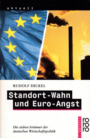 gebrauchtes Buch – Rudolf Hickel – Standort-Wahn und Euro-Angst - Die sieben Irrtümer der deutschen Wirtschaftspolitik