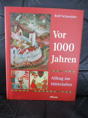 Vor 1000 Jahren - Alltag im Mittelalter