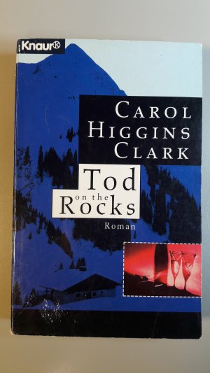 gebrauchtes Buch – Clark, Carol Higgins – Tod on the Rocks