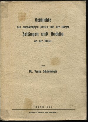 Geschichte des kurkölnischen Amtes und der Dörfer Zeltingen und Rachtig an der Mosel