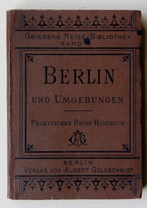 Berlin Potsdam und Umgebung - Praktischer Wegweiser