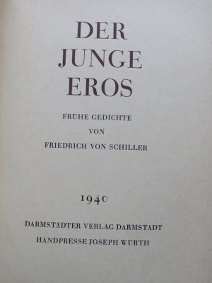 Der junge Eros. Frühe Gedichte von Friedrich von Schiller. Eingeleitet und ausgewählt von Norbert Jacques. Mit handkolorierten Zeichnungen von Karl Einhart.