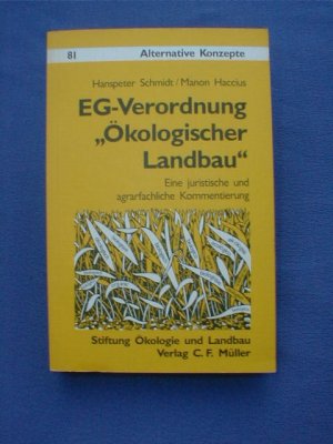 gebrauchtes Buch – Schmidt, Hanspeter; Haccius – EG-Verordnung "Ökologischer Landbau" - Eine juristische und agrarfachliche Kommentierung