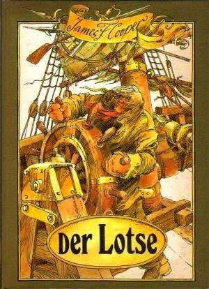 gebrauchtes Buch – James F. Cooper – Der Lotse . Roman (ab 10 Jahren)