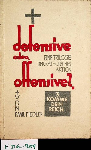 antiquarisches Buch – Emil Fiedler – Komme Dein Reich! (=Defensive oder Offensive? Band 3) antiquarisches Buch – Emil Fiedler – Komme Dein Reich! (=Defensive oder Offensive? Band 3)
