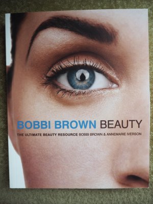 Bobby Brown Beauty Bobbi Brown Und Annemarie Iverson Buch Gebraucht Kaufen A02klmji01zzf