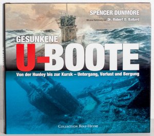 gebrauchtes Buch – Dunmore, Spencer [Mitwirkender]  – Gesunkene U-Boote: von der Hunley bis zur Kursk - Untergang, Verlust und Bergung