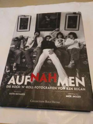 Aufnahmen - Die Rock ’n’ Roll- Fotografien von Ken Regan mit Texten von Keith Richards und Mick Jagger