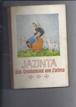 gebrauchtes Buch – C. Barthas – Jazinta das Gnadenkind von Fatima