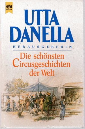 gebrauchtes Buch – Danella, Utta  – Die schönsten Circusgeschichten;  Erzählungen mit Zeichnungen von W.M.Busch