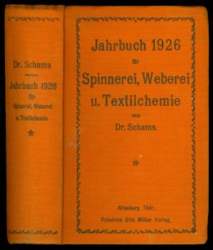 Jahrbuch 1926 / 1927 für Spinnerei Weberei und Textilchemie