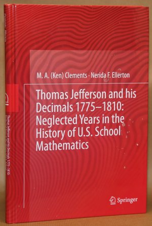 Thomas Jefferson and his Decimals 1775–1810: Neglected Years in the History of U.S. School Mathematics