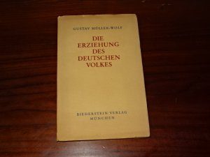 antiquarisches Buch – Gustav Müller-Wolf – Die Erziehung des deutschen Volkes