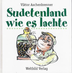 Sudetenland wie es lachte